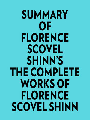 cover image of Summary of Florence Scovel Shinn's the Complete Works of Florence Scovel Shinn